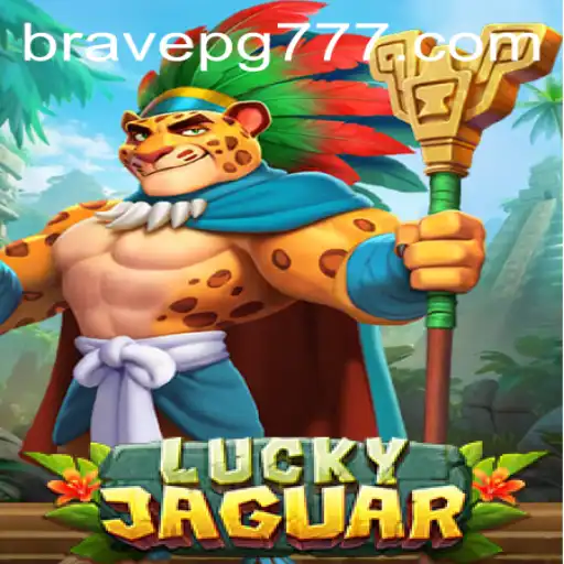 Aventura e Emoção no Jogo LuckyJaguar: Descubra BRAVE PG