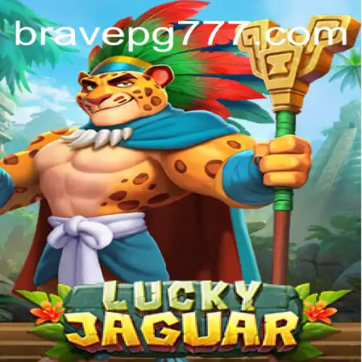 Aventura e Emoção no Jogo LuckyJaguar: Descubra BRAVE PG